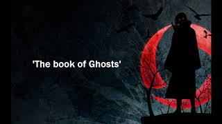 Request Original Itachi Book of Ghosts Lyric Video Eddie Rath Book of Ghost [upl. by Joacimah]