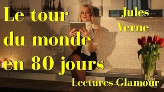 Lectures Glamour  Jules Verne  Le tour du monde en 80 jours [upl. by Letnahc]