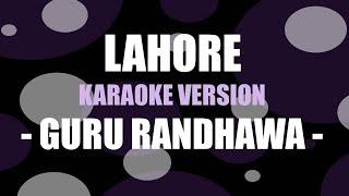 Lahore  Mellifluous Karaoke  Guru Randhawa [upl. by Analah]