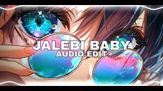 jalebi baby  tesher edit audio [upl. by Velasco]