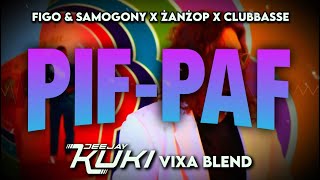 FIGO amp SAMOGONY x ŻanŻop x Clubbasse  PifPaf DEEJAY KUKI Vixa Blend [upl. by Trimble218]