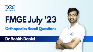 FMGE July 2023 Orthopedics Recall Questions by Dr Rohith Daniel  FMGE July 23 Recall DocTutorials [upl. by Clotilda]