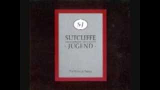 Sutcliffe Jugend  Fear And Anticipation [upl. by Siegler]