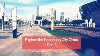 4K Exploring Dongguan City PART 2   Guangdong  China 广东东莞 [upl. by Goldenberg94]