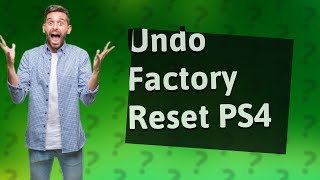 Can you undo a factory reset on PS4 [upl. by Valida]