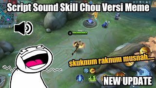 Script Sound Skill Chou Versi Meme Terbaru  New Update  Mobile legends [upl. by Rovner241]