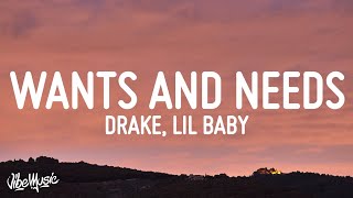 Drake  Wants and Needs Lyrics ft Lil Baby [upl. by Kally348]