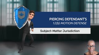 PART I Piercing Defendants Motion to Dismiss DefenseLack of SubjectMatter Jurisdiction [upl. by Eilrebma581]