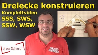 SSS  SWS  WSW  SSW Komplettvideo Dreiecke konstruieren  Geometrie  Lehrerschmidt [upl. by Anela697]