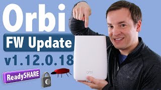 Netgear Orbi Firmware Update  v112018 Overview  ReadySHARE Print [upl. by Ocnarfnaig]