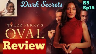 Review The Oval  Season 5 Episode 15  Dark Secrets [upl. by Ehsrop]