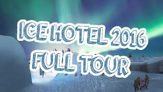 Ice Hotel 2016 Full Tour ICEHOTEL Sweden 20152016 [upl. by Thgirw]