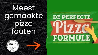 Meest gemaakte pizzafouten  De Perfecte Pizza Formule [upl. by Boffa683]