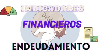 INDICADORES FINANCIEROS DE ENDEUDAMIENTO  Cuales son para que sirven ejemplos fáciles [upl. by Eisnil15]