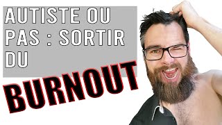 Autiste ou pas  comment sortir du burnout [upl. by Lontson758]