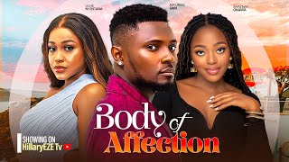 BODY OF AFFECTION  UCHE MONTANA MAURICE SAM SHAZNAY OKAWA 2024 LATEST NIGERIAN MOVIES [upl. by Adalheid]