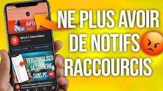 Comment NE PLUS AVOIR DE NOTIFICATIONS RACCOURCIS des Applications personnalisées [upl. by Itnahs]