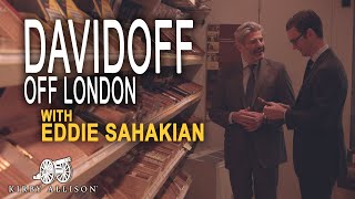 Davidoff of London With Eddie Sahakian  Kirby Allison [upl. by Tibold419]