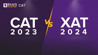 CAT 2023 vs XAT 2024 Exam  Exam Pattern Section Wise Difficulty Level ROI amp Much More  BYJU’S [upl. by Gilbert]