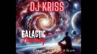 Celestial Journeys DJ Kriss  Trance 2024   Galactic Journey [upl. by Mccullough]