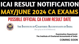 ICAI Result Notification Date  MayJune 2024 CA Exam Possible Official Result Date [upl. by Uird]