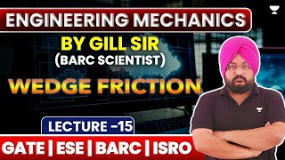 L15  Engineering Mechanics  Wedge Friction  GATE ESE BARC ISRO  J S Gill [upl. by Iiette]