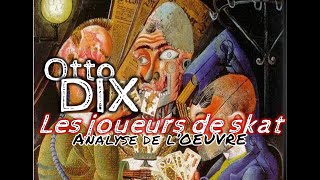 Otto DIX  Les joueurs de skat analyse du tableau  histoire des arts 3ème [upl. by Yleik]