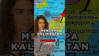 Kenapa Pulau Kalimantan Disebut Borneo [upl. by Gies]