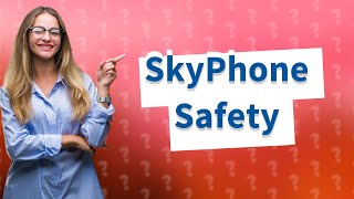 Is SkyPhone safe to use [upl. by Ash]