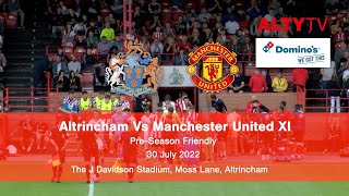 Altrincham Vs Manchester United XI  PreSeason Friendly  30072022 [upl. by Brag]