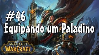 WoW  EQUIPANDO O PALADINO  46 A Batalha de Monte Hyjal [upl. by Alyel]