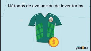 Métodos de Valuación para Inventarios  Gestionix [upl. by Ollie]