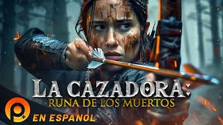 LA CAZADORA RUNA DE LOS MUERTOS  PELICULA DE ACCIÓN EN ESPANOL LATINO [upl. by Hayton]