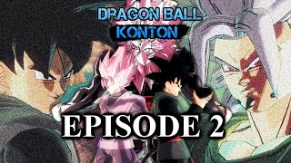 Dragon Ball Konton  Episode 2  Goku Black Vs Xicor Xicors Wrath ARC [upl. by Bruning]