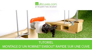 Tutoriel  Montage dun robinet à embout rapide sur une cuve de récupération deau  Multicuves [upl. by Harding]