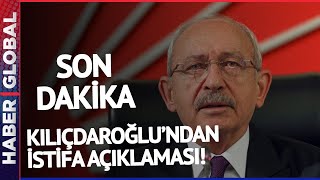 SON DAKİKA I Kılıçdaroğlundan İstifa Açıklaması [upl. by Elleira]