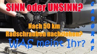 Nach 50 KM Radschrauben nachziehen  Sinn oder Unsinn [upl. by Dinah]