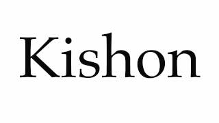 How to Pronounce Kishon [upl. by Furgeson835]