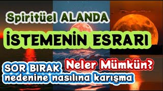 Spiritüel ALANDA İstemenin ESRARI Sor Bırak  Nedenine nasılına karışma  NELER MÜMKÜN seslikitap [upl. by Singh]