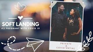 PRIVATE amp COVIDENTIAL  How COVID Affected Our Pregnancy  Soft Landing Ep 2  Soila amp Curtis [upl. by Ayifa887]