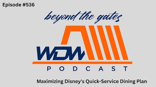 Episode 536  Maximizing Disneys QuickService Dining Plan [upl. by Sarge]