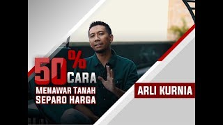 Cara Menawar Tanah Separo Harga  Arli Kurnia  Properti tanpa riba [upl. by Ocsirf599]