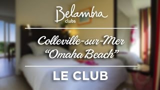 Club de vacances Belambra CollevillesurMer « Omaha Beach »  Le Club [upl. by Haleehs]