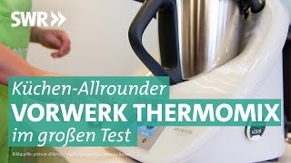 Thermomix von Vorwerk im Check  Marktcheck SWR [upl. by Tanny683]