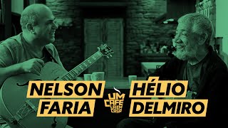 Hélio Delmiro e Nelson Faria  Um Café Lá em Casa [upl. by Carlina736]