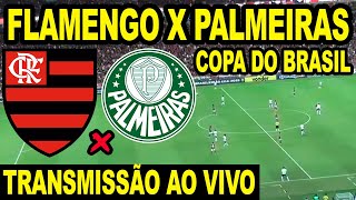 FLAMENGO X PALMEIRAS AO VIVO DIRETO DO MARACANÃ  COPA DO BRASIL 2024 [upl. by Htennaj]