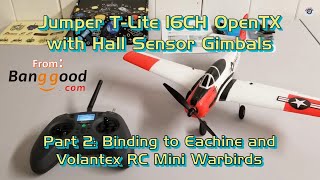 Jumper TLite 16CH OpenTX with Hall Sensor Gimbals  Binding to Eachine amp Volantex RC Mini Warbirds [upl. by Adneram]