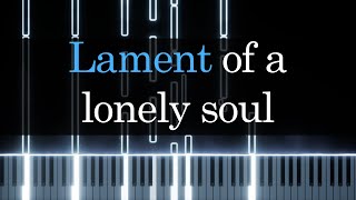 Lament of a lonely soul  a dark and emotional piano song [upl. by Aisatsanna]