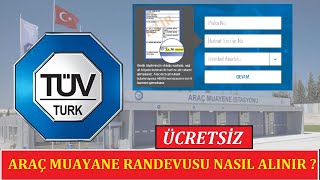 ÜCRETSİZ Araç Muayane Randevusu Nasıl Alınır  TÜVTÜRK RANDEVU SİSTEMİ [upl. by Rodrick]