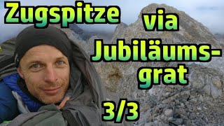 Jubiläumsgrat zur Zugspitze 33 Gratwanderung Schlüsselstelle Gipfel Nachwort Ausrüstung №232 [upl. by Llevel411]